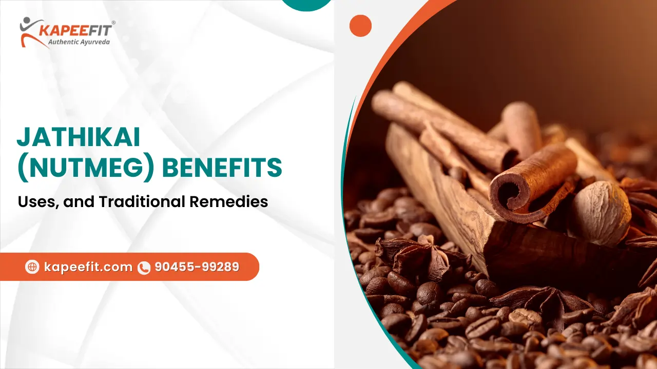 Jathikai (Nutmeg) Benefits